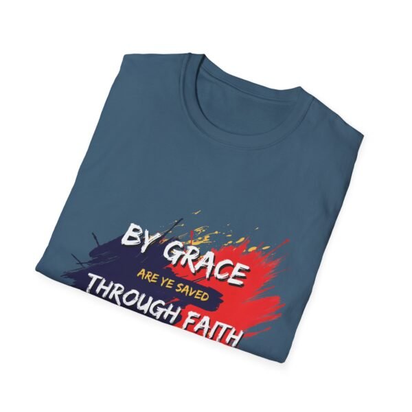 By Grace are Ye Saved soft unisex T-shirt - Image 12