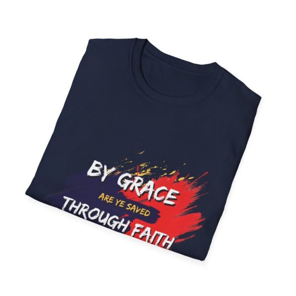 By Grace are Ye Saved soft unisex T-shirt - Image 16