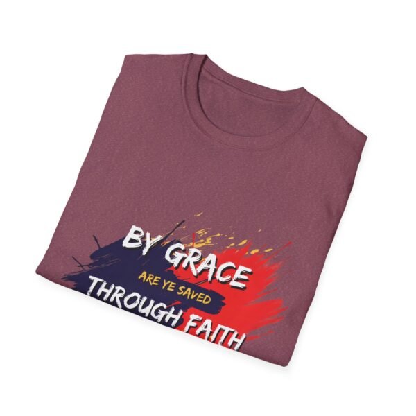 By Grace are Ye Saved soft unisex T-shirt - Image 20
